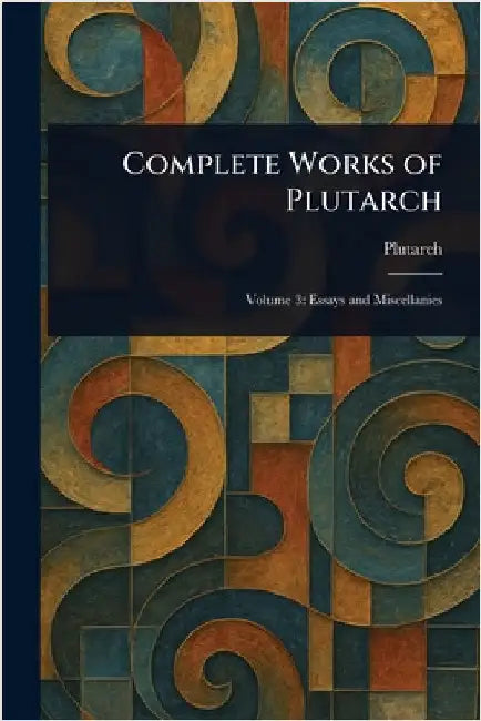 Complete Works of Plutarch by Plutarch