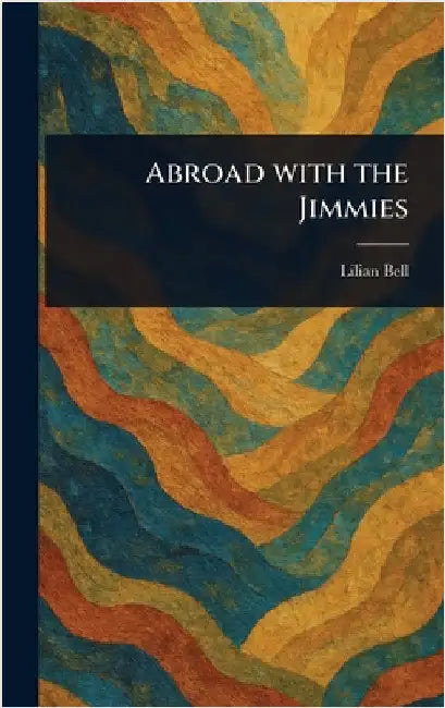 Abroad With the Jimmies by Lilian Bell