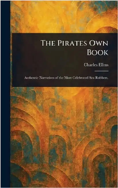 The Pirates Own Book by Charles Ellms