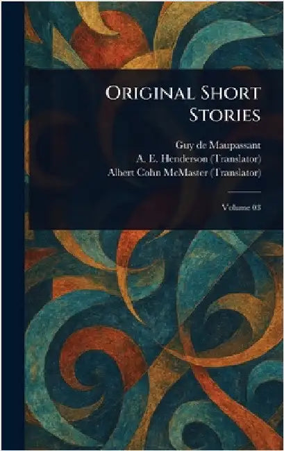 Original Short Stories by Guy De Maupassant
