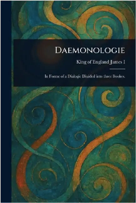Daemonologie by King Of England James I.