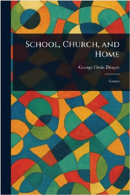 School, Church, and Home by George Orrin Draper