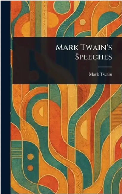 Mark Twain's Speeches by Mark Twain