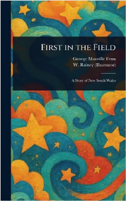 First in the Field by George Manville Fenn