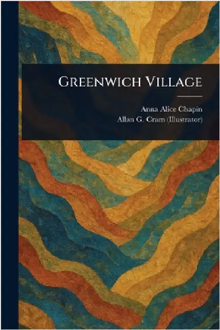 Greenwich Village by Anna Alice Chapin