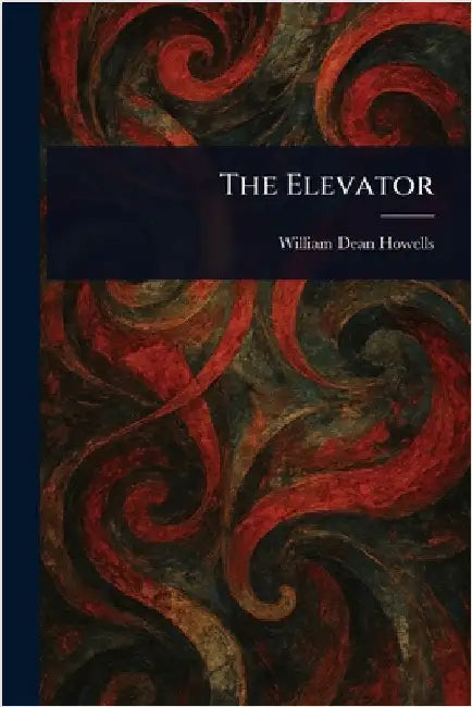 The Elevator by William Dean Howells