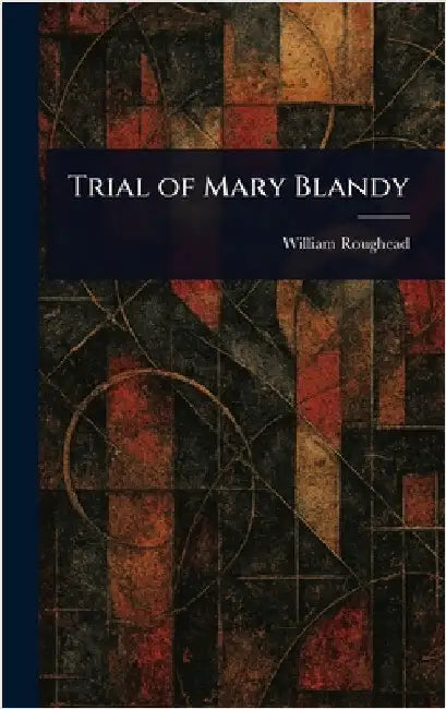 Trial of Mary Blandy by William Roughead