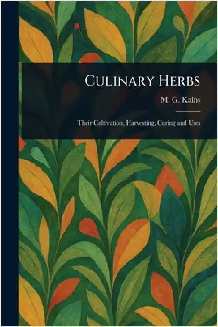 Culinary Herbs by M. G. (Maurice Grenville) Kains
