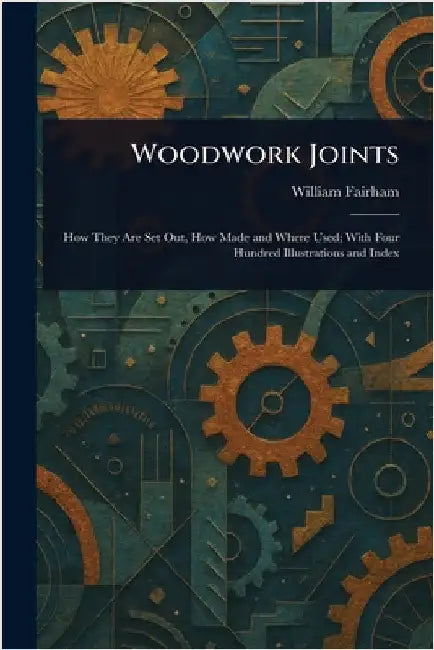 Woodwork Joints by William Fairham