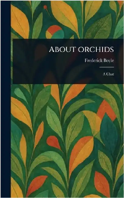 About Orchids by Frederick Boyle