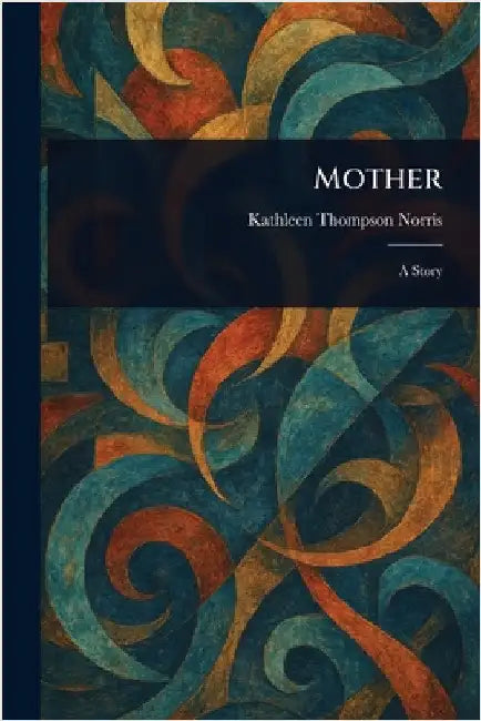 Mother by Kathleen Thompson Norris
