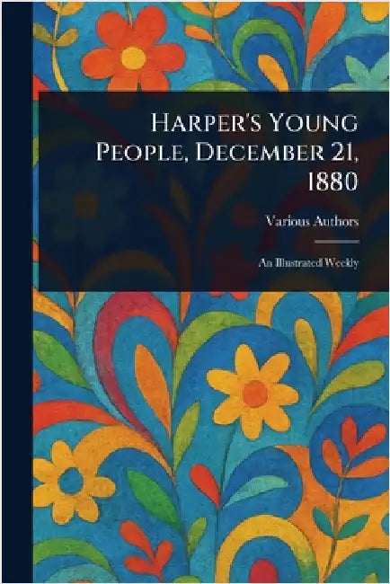 Harper's Young People, December 21, 1880 by Various