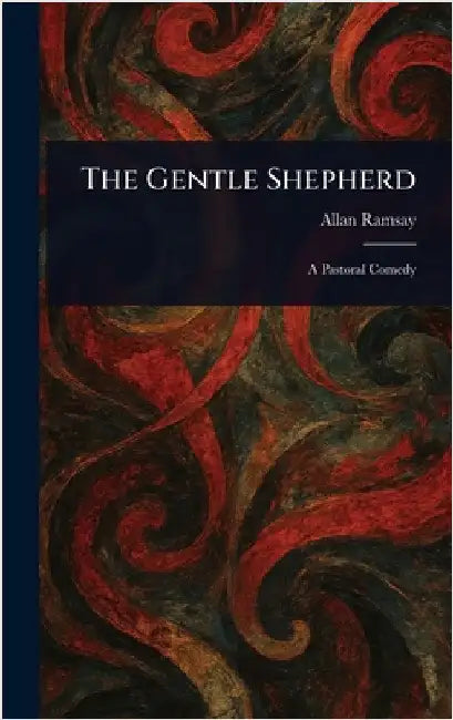 The Gentle Shepherd by Allan Ramsay