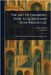 The Art of Graining: How Acquired and How Produced. by Charles Pickert