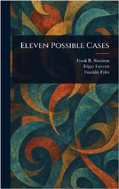 Eleven Possible Cases by Frank R. Stockton