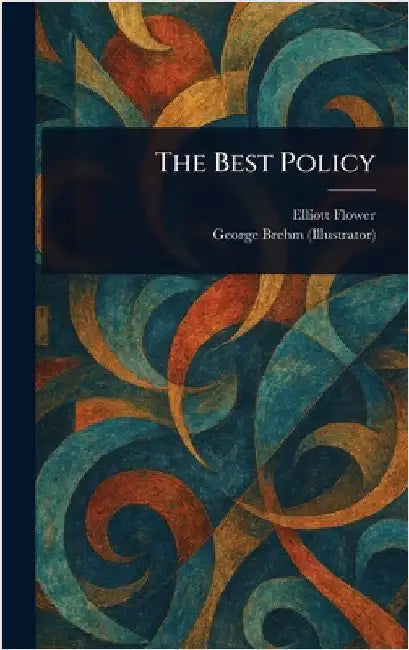 The Best Policy by Elliott Flower