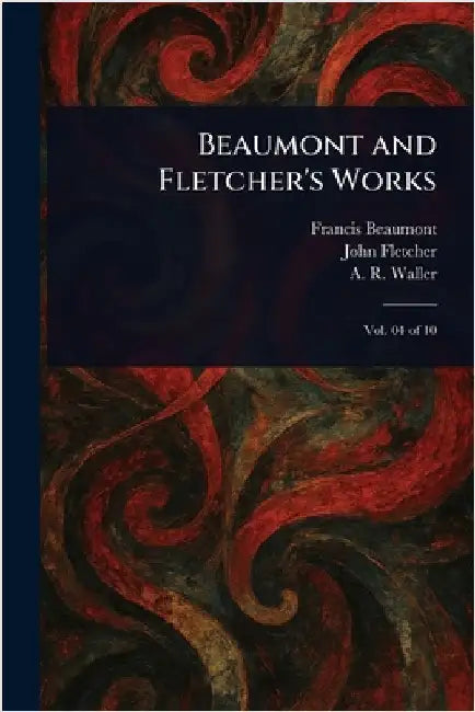 Beaumont and Fletcher's Works by Francis Beaumont