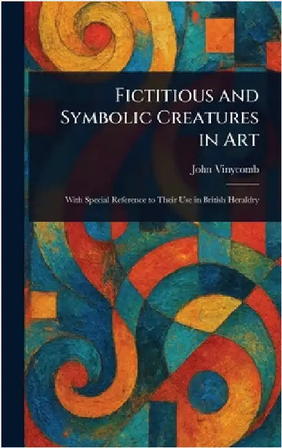 Fictitious and Symbolic Creatures in Art by John Vinycomb