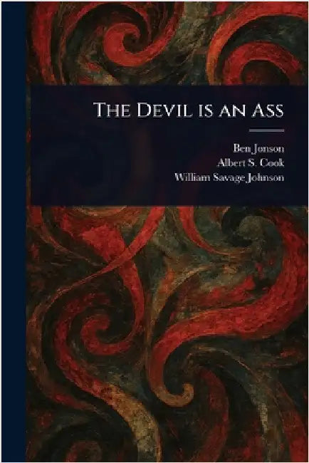 The Devil is an Ass by Ben Jonson