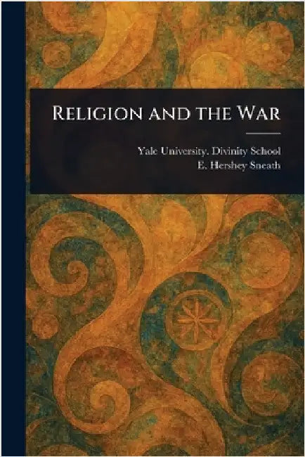 Religion and the War by Yale University Divinity School