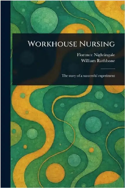 Workhouse Nursing by Florence Nightingale