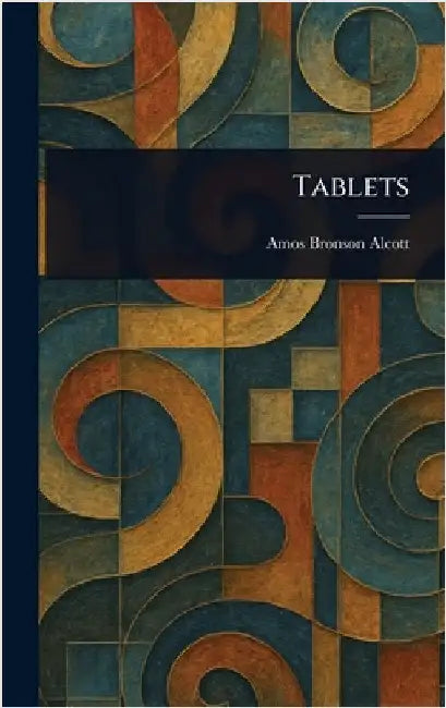 Tablets by Amos Bronson Alcott