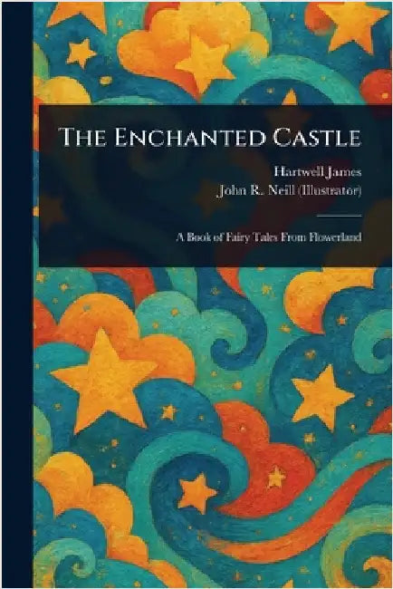 The Enchanted Castle by Hartwell James