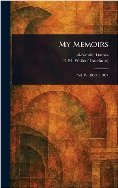 My Memoirs by Alexandre Dumas