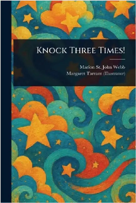 Knock Three Times! by Marion St John Webb