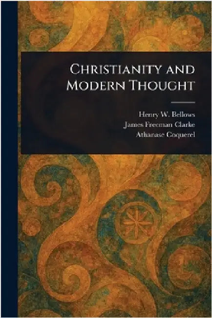 Christianity and Modern Thought by Henry W. (Henry Whitney) Bellows