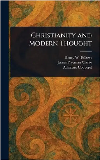 Christianity and Modern Thought by Henry W. (Henry Whitney) Bellows