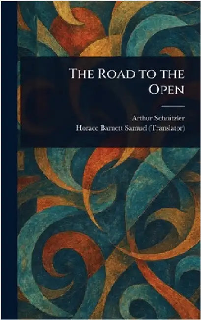 The Road to the Open by Arthur Schnitzler