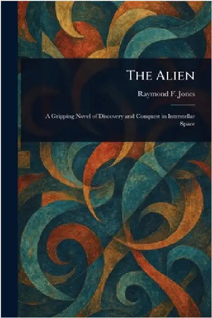 The Alien by Raymond F. Jones