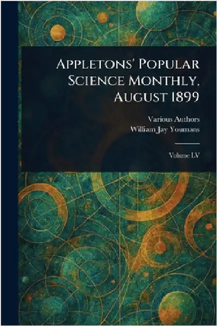 Appletons' Popular Science Monthly, August 1899 by Various