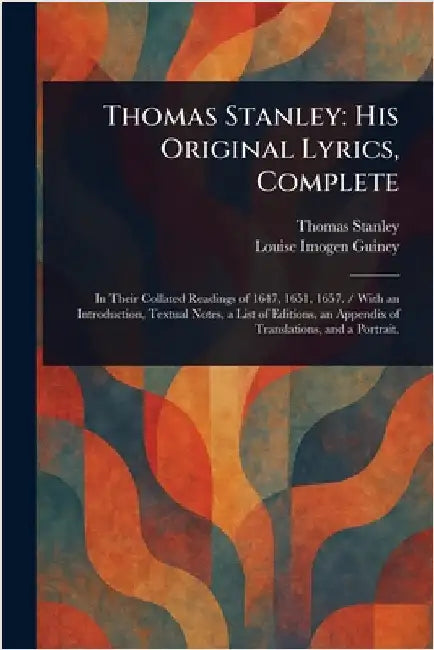 Thomas Stanley: His Original Lyrics, Complete by Thomas Stanley