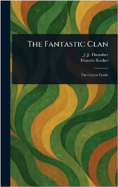 The Fantastic Clan by J. J. (John James) Thornber