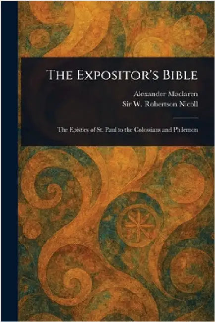 The Expositor's Bible by Alexander MacLaren