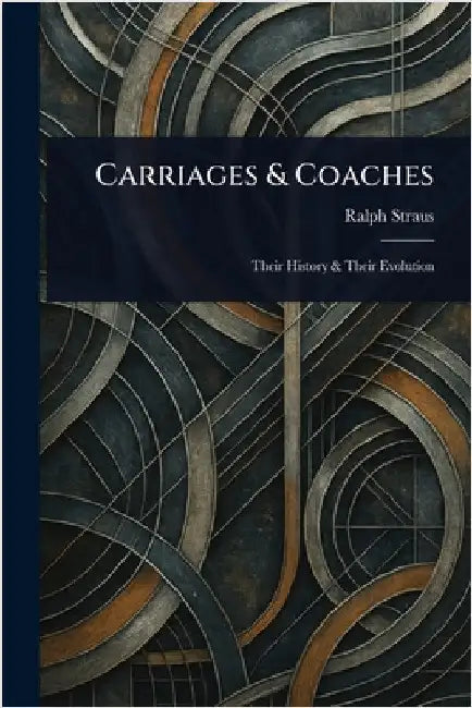 Carriages & Coaches by Ralph Straus