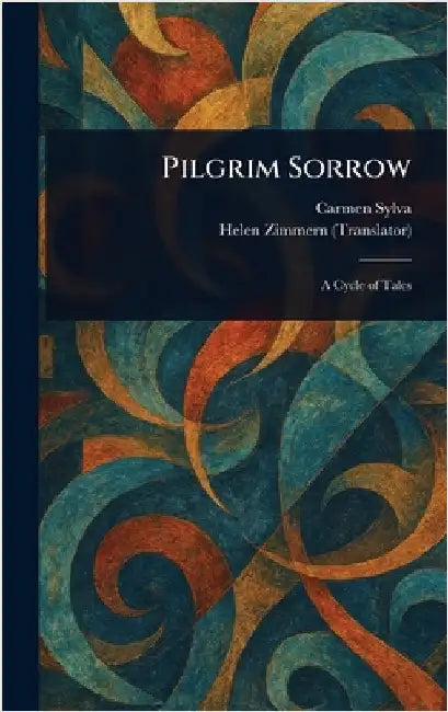Pilgrim Sorrow by Carmen Sylva