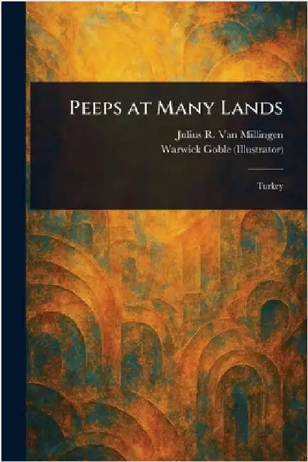 Peeps at Many Lands by Julius R. Van Millingen