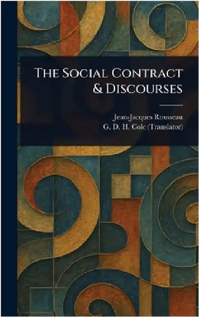 The Social Contract & Discourses by Jean-Jacques Rousseau