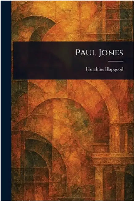 Paul Jones by Hutchins Hapgood