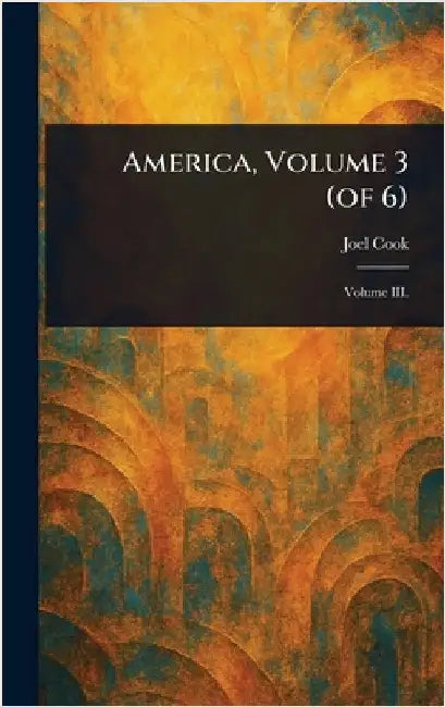 America, Volume 3 (of 6) by Joel Cook