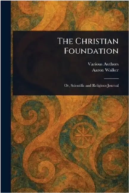 The Christian Foundation by Various