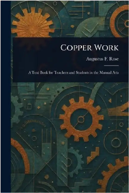 Copper Work by Augustus F. (Augustus Foster) Rose