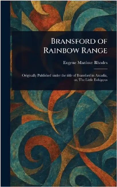 Bransford of Rainbow Range by Eugene Manlove Rhodes