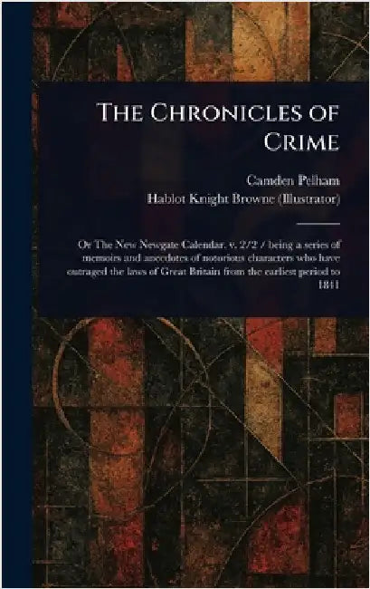 The Chronicles of Crime by Camden Pelham