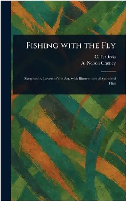 Fishing With the Fly by C. F. (Charles F. ). Orvis