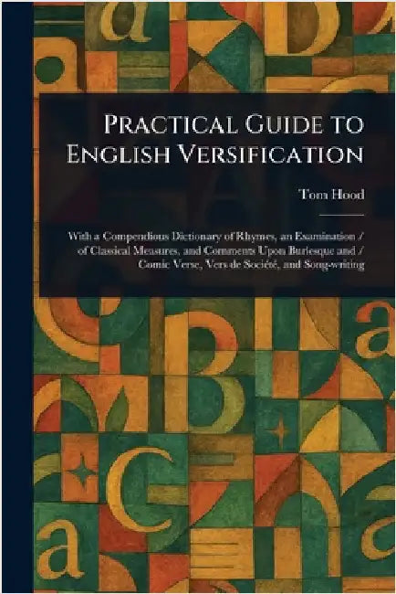 Practical Guide to English Versification by Tom Hood