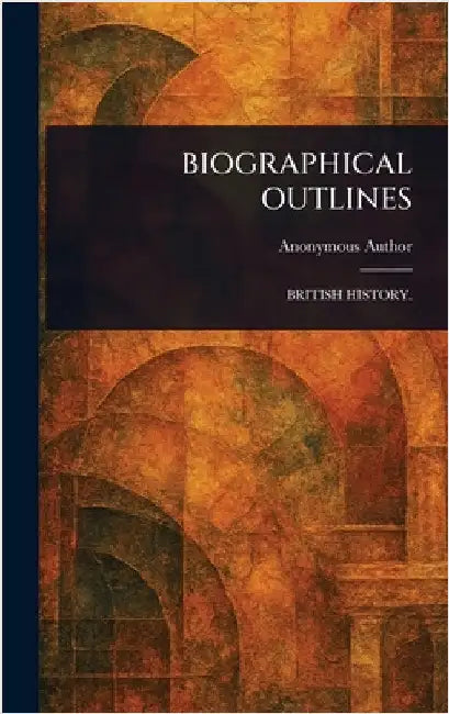 Biographical Outlines by Anonymous